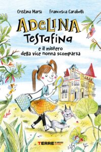 “Adelina Testafina e il mistero della vice nonna scomparsa”