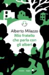 "Mio fratello che parla con gli alberi"